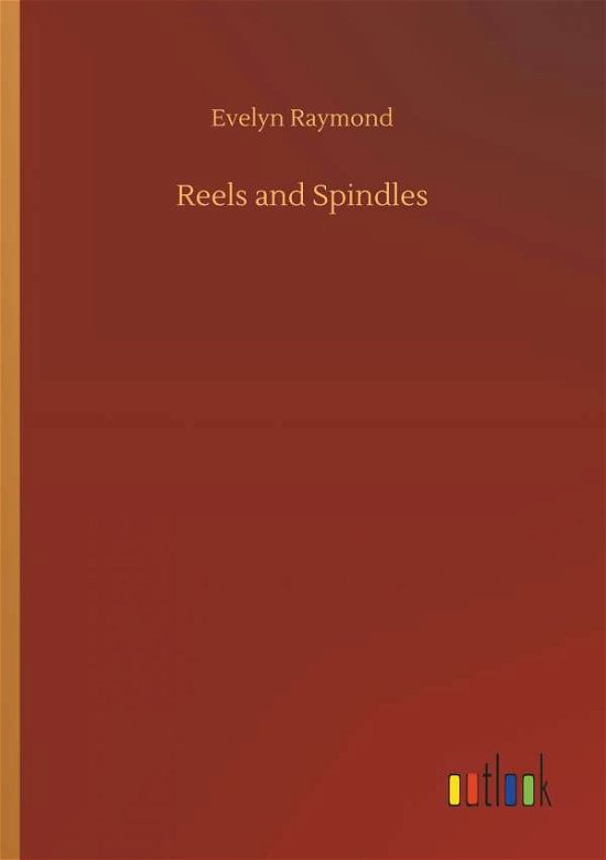 Reels and Spindles - Raymond - Livros -  - 9783732680252 - 15 de maio de 2018