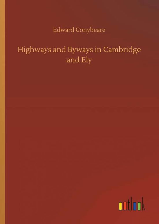 Cover for Conybeare · Highways and Byways in Cambri (Book) (2018)