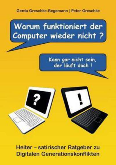 Cover for Gerda Greschke-begemann · Warum Funktioniert Der Computer Wieder Nicht? (Paperback Book) (2015)