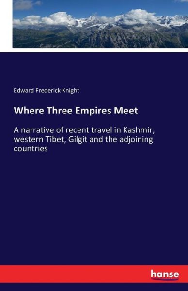 Where three Empires meet - Knight - Livros -  - 9783742845252 - 7 de outubro de 2016