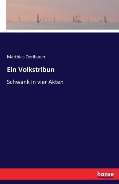 Cover for Oeribauer · Ein Volkstribun (Book) (2017)