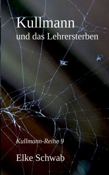 Cover for Elke Schwab · Kullmann und das Lehrersterben: Kullmann-Reihe 9 (Paperback Book) (2020)