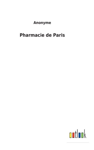 Cover for Anonyme · Pharmacie de Paris (Hardcover bog) (2022)