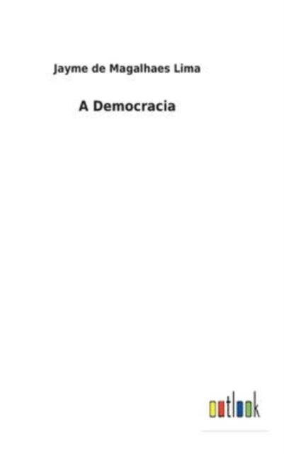 Cover for Jayme de Magalhaes Lima · A Democracia (Hardcover Book) (2022)