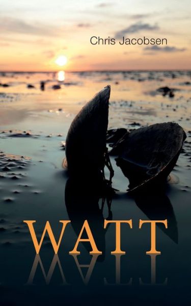 Watt - Chris Jacobsen - Livros - Books on Demand Gmbh - 9783754361252 - 17 de maio de 2022