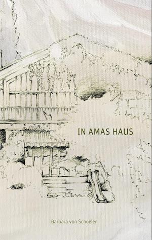 Cover for Barbara von Schoeler · In Amas Haus (Book) (2022)