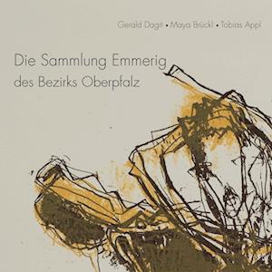 Cover for Gerald Dagit · Die Sammlung Emmerig des Bezirks Oberpfalz (Book) (2024)