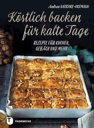 Cover for Andrea Natschke-Hofmann · Köstlich backen für kalte Tage (Innbunden bok) (2021)