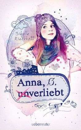 Cover for Sibylle Rieckhoff · Anna, 13, (un)verliebt (Buch)