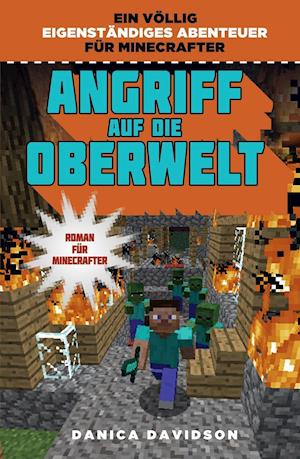 Cover for Danica Davidson · Angriff auf die Oberwelt - Roman für Minecrafter (Hardcover Book) (2017)