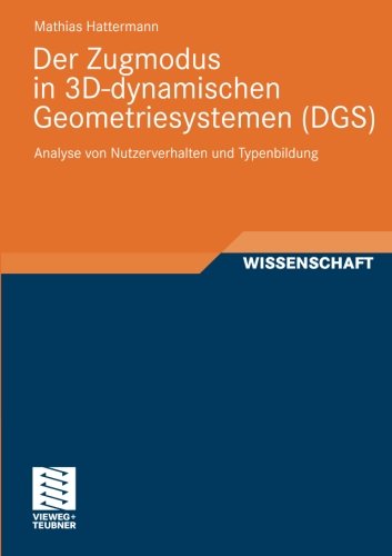 Cover for Mathias Hattermann · Der Zugmodus in 3d-Dynamischen Geometriesystemen (Dgs): Analyse Von Nutzerverhalten Und Typenbildung - Perspektiven Der Mathematikdidaktik (Paperback Book) [2011 edition] (2011)