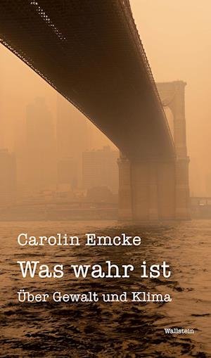 Cover for Carolin Emcke · Was Wahr Ist (Bog)