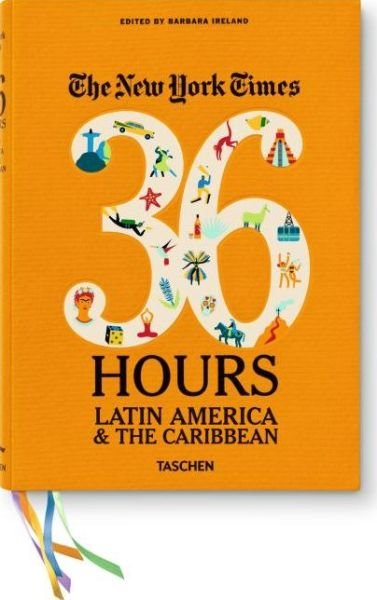 Cover for Barbara Ireland · NYT. 36 Hours. Latin America &amp; The Caribbean (Paperback Book) (2013)
