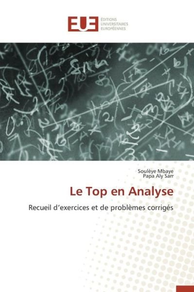 Le Top en Analyse - Mbaye Souleye - Books - Editions Universitaires Europeennes - 9783841663252 - February 28, 2018
