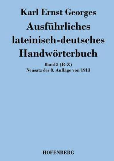 Cover for Karl Ernst Georges · Ausfuhrliches Lateinisch-deutsches Handworterbuch (Paperback Book) (2014)