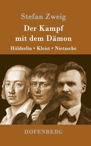Cover for Stefan Zweig · Der Kampf Mit Dem Damon (Hardcover Book) (2015)