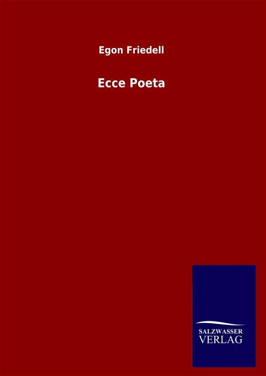 Cover for Egon Friedell · Ecce Poeta (Innbunden bok) (2020)