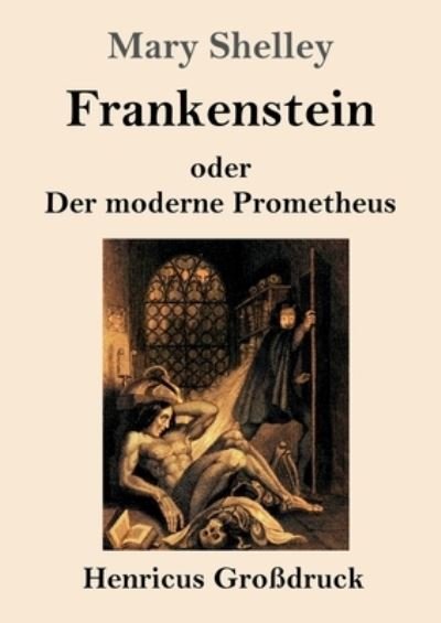 Cover for Mary Shelley · Frankenstein oder Der moderne Prometheus (Grossdruck) (Pocketbok) (2020)
