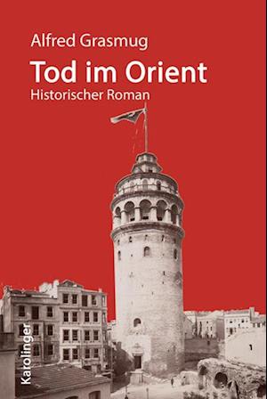 Cover for Alfred Grasmug · Tod im Orient (Buch) (2024)