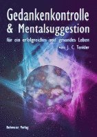Cover for J. C. Tenkler · Gedankenkontrolle und Mentalsuggestion für ein erfolgreiches und gesundes Leben (Taschenbuch) (2010)