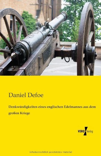 Denkwurdigkeiten eines englischen Edelmannes aus dem grossen Kriege - Daniel Defoe - Books - Vero Verlag - 9783956107252 - November 18, 2019