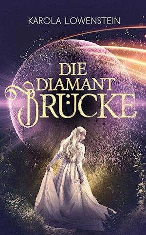 Cover for Karola Löwenstein · Die Diamantbrücke (Book) (2021)