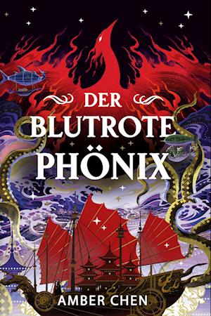 Cover for Amber Chen · Der blutrote Phönix (Der Sturz des Drachen 2) (Book) (2025)