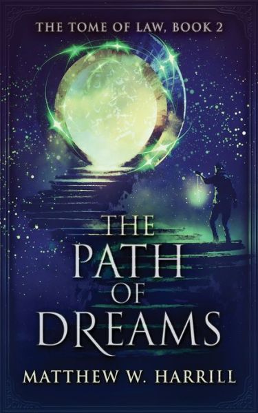 The Path of Dreams - Matthew W Harrill - Books - Next Chapter - 9784824126252 - March 13, 2022
