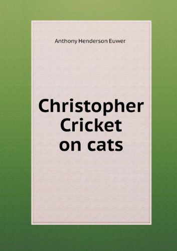 Cover for Anthony Henderson Euwer · Christopher Cricket on Cats (Paperback Book) (2013)