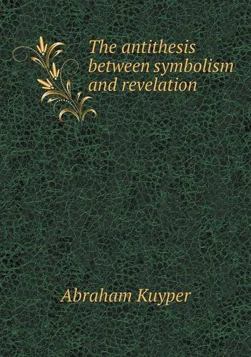 Cover for Abraham Kuyper · The Antithesis Between Symbolism and Revelation (Taschenbuch) (2013)