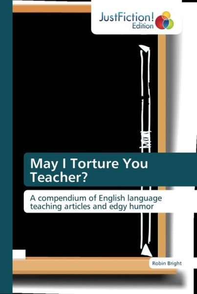 Cover for Bright · May I Torture You Teacher? (Book) (2018)