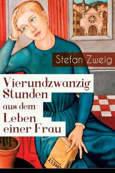 Vierundzwanzig Stunden aus dem Leben einer Frau - Stefan Zweig - Books - E-Artnow - 9788026885252 - April 22, 2018
