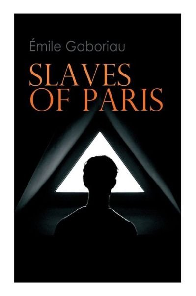 Cover for Emile Gaboriau · Slaves of Paris (Taschenbuch) (2020)