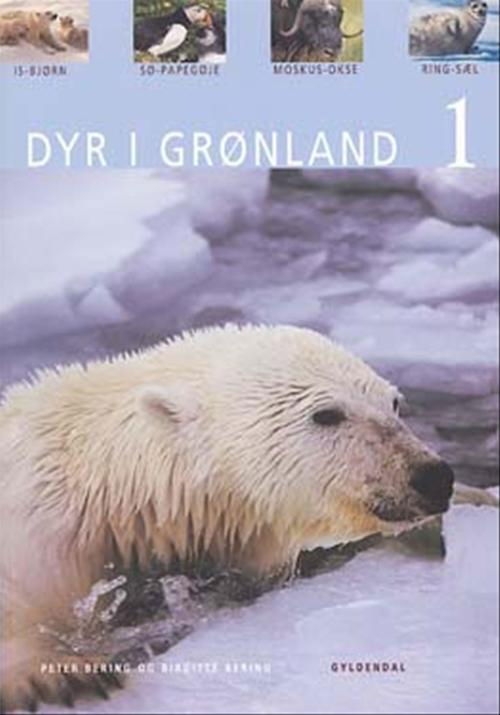 Cover for Peter Bering · Dyr: Dyr i Grønland 1 (Poketbok) [1:a utgåva] (2005)