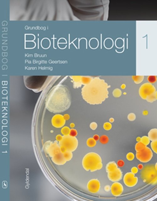 Cover for Kim Bruun; Karen Helmig; Pia Birgitte Geertsen · Grundbog i bioteknologi 1 (Sewn Spine Book) [1st edition] (2010)