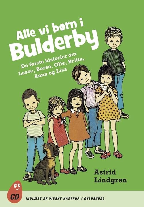 Cover for Astrid Lindgren · Bulderby - Klassikerne: Alle vi børn i Bulderby - De første historier om Lasse, Bosse, Olle, Kerstin, Britta, Anna og Lisa (CD) [2. utgave] (2015)