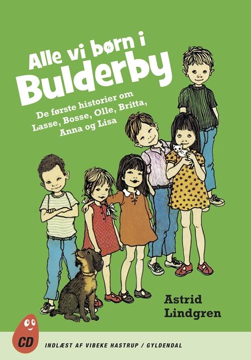 Cover for Astrid Lindgren · Bulderby - Klassikerne: Alle vi børn i Bulderby - De første historier om Lasse, Bosse, Olle, Kerstin, Britta, Anna og Lisa (CD) [2. Painos] (2015)