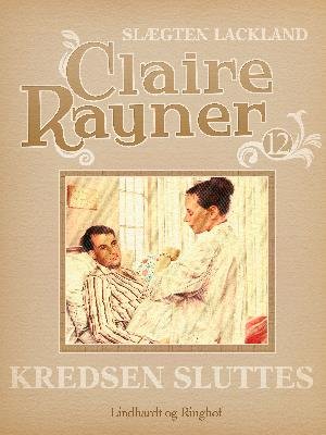 Cover for Claire Rayner · Slægten Lackland: Kredsen sluttes (Heftet bok) [1. utgave] (2018)