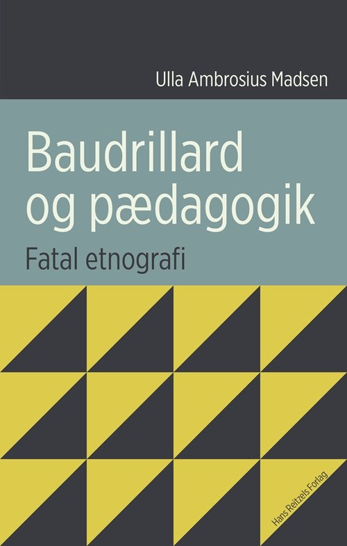 Cover for Ulla Ambrosius Madsen · Pædagogik og samfund: Baudrillard og pædagogik (Book) [1.º edición] (2018)