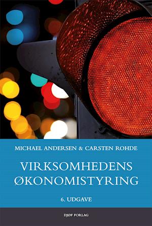 Virksomhedens økonomistyring - Carsten Rohde og Michael Andersen - Books - Djøf Forlag - 9788757451252 - July 21, 2022