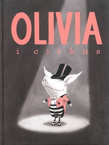 Cover for Ian Falconer · Olivia i cirkus (Sewn Spine Book) [1e uitgave] (2002)