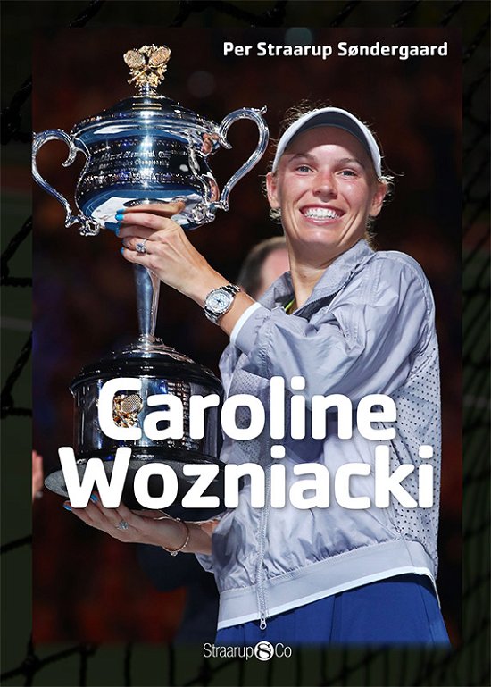 Cover for Per Straarup Søndergaard · Maxi: Caroline Wozniacki (Hardcover Book) [1st edition] (2018)