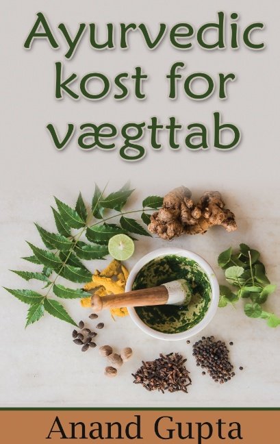 Cover for Anand Gupta · Ayurvedic kost for vægttab (Paperback Book) [1.º edición] (2015)