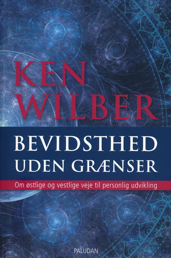 Ken Wilber · Bevidsthed uden grænser (Paperback Book) [1st edition] (2023)