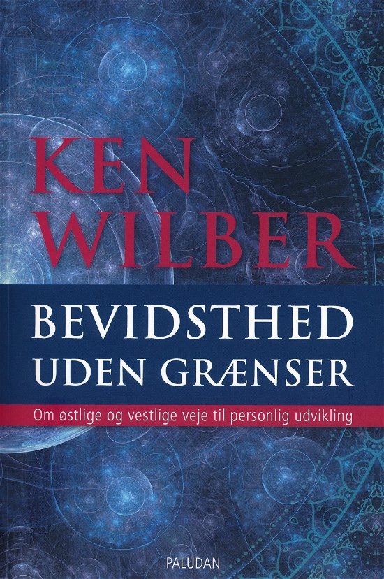 Cover for Ken Wilber · Bevidsthed uden grænser (Paperback Bog) [1. udgave] (2023)