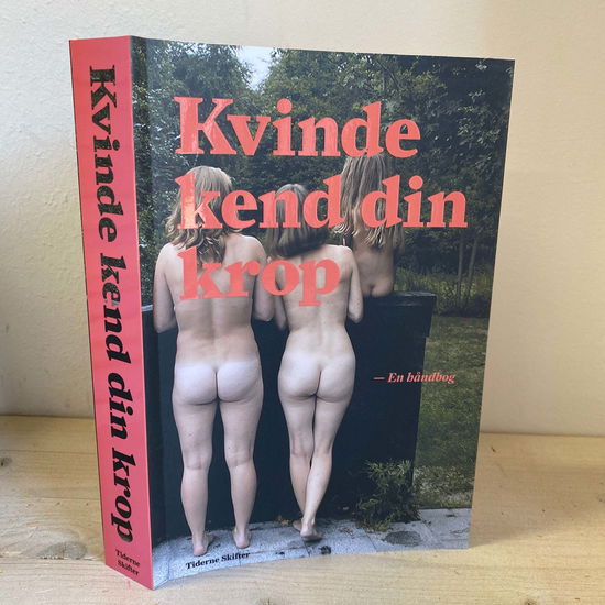 Cover for Tiderne Skifter · Kvinde kend din krop (Sewn Spine Book) [5th edição] (2013)