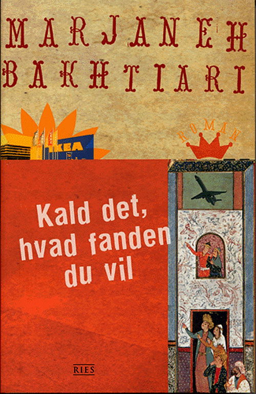 Cover for Marjaneh Bakhtiari · Kald det, hvad fanden du vil (Sewn Spine Book) [1st edition] (2005)