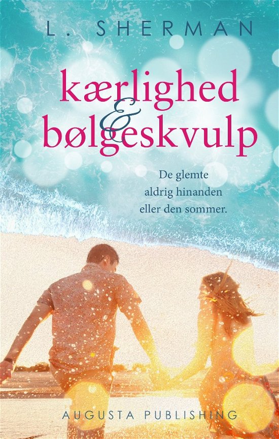 Kærlighed & bølgeskvulp - L. Sherman - Bøker - Augusta Publishing - 9788793918252 - 2. juni 2021
