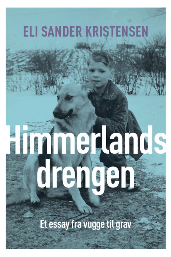 Eli Sander Kristensen · Himmerlandsdrengen (Inbunden Bok) (2024)