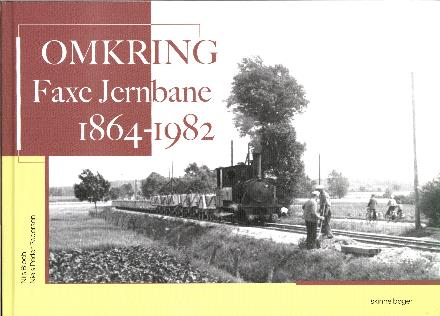 Cover for Niels Peder Pedersen Nils Bloch · Omkring Faxe Jernbane 1864 - 1982 (Hardcover Book) [1. wydanie] (2018)